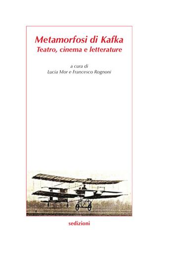 Metamorfosi di Kafka. Teatro, cinema e letterature  - Libro Sedizioni 2014, Metamorfosi | Libraccio.it