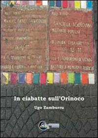 In ciabatte sull'Orinoco - Ugo Zamburru - Libro Arca (Torino) 2015 | Libraccio.it