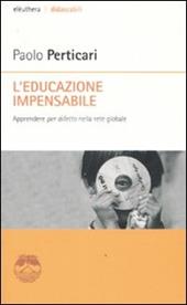 L' educazione impensabile. Apprendere «per difetto» nella rete globale