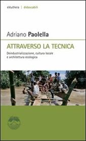 Attraverso la tecnica. Deindustrializzazione, cultura locale e architettura ecologica