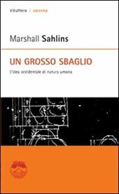 Un grosso sbaglio. L'idea occidentale di natura umana