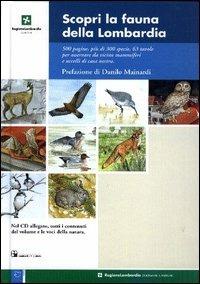 Scopri la fauna della Lombardia. Con CD-ROM  - Libro Ramberti Arti Grafiche 2005 | Libraccio.it