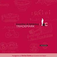 Marchio di fabbrica. Trade mark. Catalogo della mostra (Sassari, 27 novembre-4 dicembre 2006). Ediz. illustrata - Stefania Bagella, Simonetta Castia, Stefano Serio - Libro Mediando 2006, Pas. con E. Costa per le ant. vie di Sas. | Libraccio.it