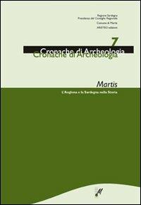 Martis. L'Anglona e la Sardegna nella storia. Vol. 7 - Raimondo Zucca, Pier Giorgio Spanu, Roberto Coroneo - Libro Mediando 2008, Cronache di archeologia | Libraccio.it