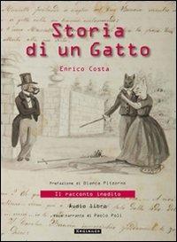Storia di un gatto. Ediz. illustrata. Con CD-Audio - Enrico Costa, Bianca Pitzorno, Paolo Poli - Libro Mediando 2009 | Libraccio.it