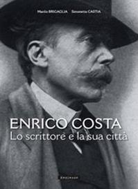 Enrico Costa. Lo scrittore e la sua città - Manlio Brigaglia, Simonetta Castia - Libro Mediando 2009 | Libraccio.it