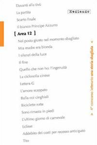 Area 12 - Silvia Sanna, Luca Pozzoli, Simone Trabanelli - Libro Mediando 2010, Una storia sbagliata | Libraccio.it