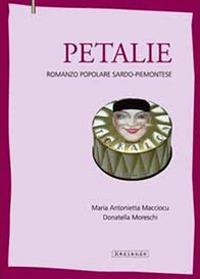 Petalie. Romanzo popolare sardo-piemontese - Maria Antonietta Macciocu, Donatella Moreschi - Libro Mediando 2011 | Libraccio.it