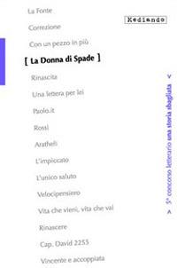 La donna di spade. 5° Concorso letterario «Una storia sbagliata» - Fabrizio Garrucciu, Caterina Muntoni, Carlo Brugnone - Libro Mediando 2011, Una storia sbagliata | Libraccio.it