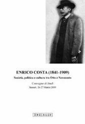 Enrico Costa (1841-1909). Società, politica e cultura tra Otto e Novecento