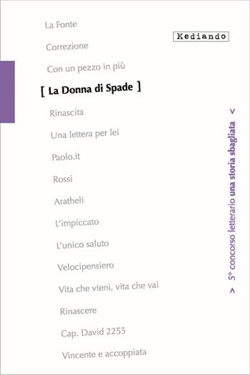 La donna di spade. 5° concorso letterario. - Fabrizio Garrucciu, Caterina Muntoni, Carlo Brugno - Libro Mediando 2013, Una storia sbagliata | Libraccio.it