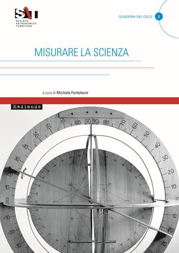 Misurare la scienza. Ediz. illustrata  - Libro Mediando 2015, Quaderni del cielo | Libraccio.it