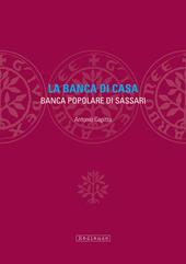 La banca di casa. Banca popolare di Sassari