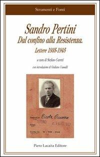 Sandro Pertini. Dal confino alla Resistenza. Lettere 1935-1945  - Libro Lacaita 2007, Strumenti e fonti | Libraccio.it