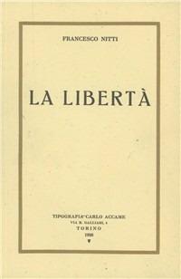 La libertà - Francesco Nitti - Libro Lacaita 2006 | Libraccio.it
