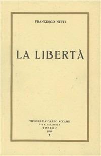 La libertà - Francesco Nitti - Libro Lacaita 2006 | Libraccio.it