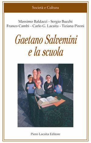 Gaetano Salvemini e la scuola  - Libro Lacaita 2009, Società e cultura | Libraccio.it
