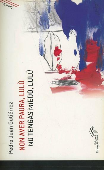 Non aver paura Lulù. Testo spagnolo a fronte - Pedro Juan Gutiérrez - Libro Edizioni Estemporanee 2011, Duende | Libraccio.it