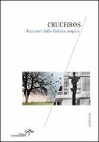 Cruceiros. Racconti dalla Galizia magica  - Libro Edizioni Estemporanee 2007, Azulejos | Libraccio.it