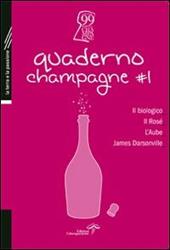 Quaderno champagne. Vol. 1: Il biologico, il Rosé, l'Aube, James Darsonville.