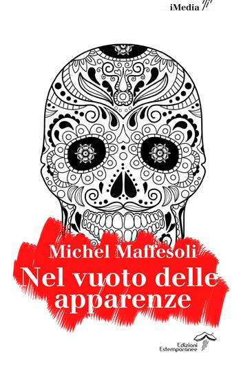 Nel vuoto delle apparenze. Per un'etica dell'estetica - Michel Maffesoli - Libro Edizioni Estemporanee 2017 | Libraccio.it