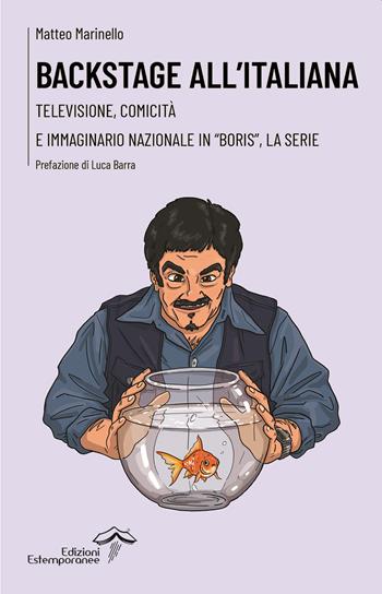 Backstage all'italiana. Televisione, comicità e immaginario nazionale in «Boris», la serie - Matteo Marinello - Libro Edizioni Estemporanee 2022, Repetita | Libraccio.it