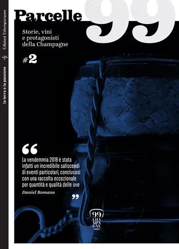 Parcelle99. Storie, vini e protagonisti della Champagne. Vol. 2  - Libro Edizioni Estemporanee 2019, La terra e la passione | Libraccio.it