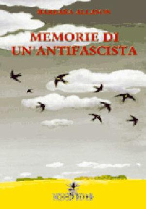 Memorie di un'antifascista - Barbara Allason - Libro Graphot 2008, Le rondini | Libraccio.it