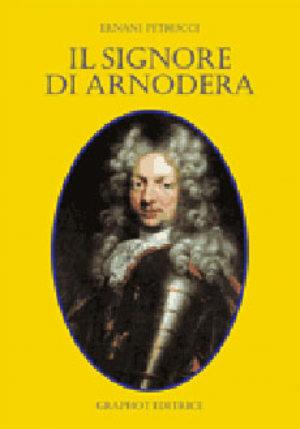 Il signore di Arnodera - Ernani Petrucci - Libro Graphot 2008, Saggistica sportiva | Libraccio.it