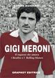 Gigi Meroni. Il ragazzo che amava i Beatles e i Rolling Stones - Sergio Barbero - Libro Graphot 2008, Saggistica sportiva | Libraccio.it