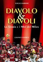 Diavolo & diavoli. Storia e miti del Milan - Sergio Barbero - Libro Graphot 2009, Saggistica sportiva | Libraccio.it