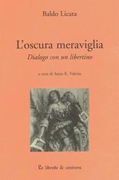 L' oscura meraviglia. Dialogo con un libertino