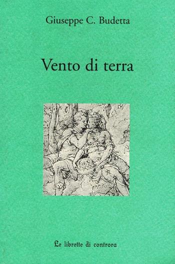 Vento di terra - Giuseppe Costantino Budetta - Libro Edizioni di AR 2006, Le Librette di Controra | Libraccio.it