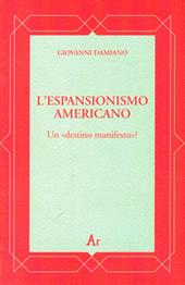 L' espansionismo americano. Un «destino manifesto»?