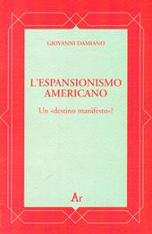 L' espansionismo americano. Un «destino manifesto»?