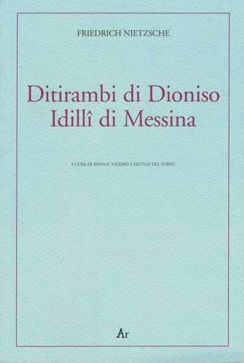 Ditirambi di Dioniso-Idilli di Messina. Testo tedesco a fronte - Friedrich Nietzsche - Libro Edizioni di AR 2006, Alter ego | Libraccio.it