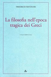 La filosofia nell'epoca tragica dei greci