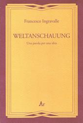 Weltanschauung. Una parola per una idea
