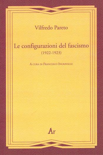 Le configurazioni del fascismo (1922-1923) - Vilfredo Pareto - Libro Edizioni di AR 2012, Gli inattuali | Libraccio.it