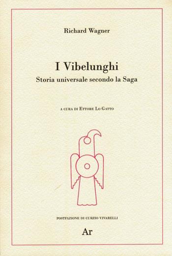 I Vibelunghi. Storia universale secondo la saga - W. Richard Wagner - Libro Edizioni di AR 2013, La genealogia | Libraccio.it