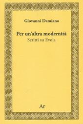 Per un'altra modernità. Scritti su Evola