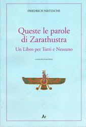 Queste le parole di Zarathustra. Un libro per tutti e nessuno