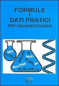 Formule e dati pratici per galvanotecnica - Antonio De Marco - Libro Editoriale Delfino 2005 | Libraccio.it