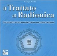 Il trattato di radionica. Con 50 circuiti grafici inediti pronti per essere utilizzati - Giorgio Picchi - Libro Editoriale Delfino 2007 | Libraccio.it