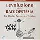 L' evoluzione della radioestesia tra storia, pensiero e tecnica - Giorgio Palmieri - Libro Editoriale Delfino 2008 | Libraccio.it