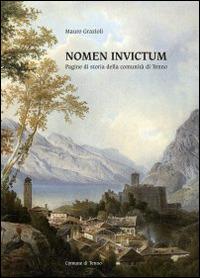 Nomen invictum. Pagine di storia della comunità di Tenno - Mauro Grazioli - Libro Grafica 5 2010 | Libraccio.it