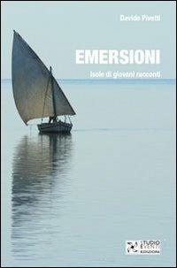 Emersioni. Isole di giovani racconti - Davide Pivetti - Libro Grafica 5 2013 | Libraccio.it