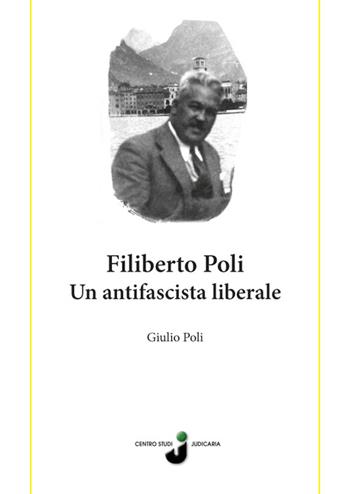 Filiberto Poli. Un antifascista liberale - Giulio Poli - Libro Grafica 5 2014 | Libraccio.it