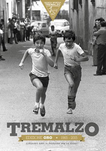 Tremalzo 1965-2015. Cinquant'anni di passione per lo sport. Ediz. oro - Fulvio Beretta - Libro Grafica 5 2015 | Libraccio.it