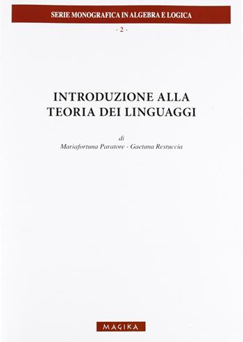 Introduzione alle teoria dei linguaggi - Mariafortuna Paratore, Gaetana Restuccia - Libro Magika 2010 | Libraccio.it